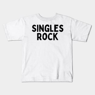 Singles Rock, Singles Awareness Day Kids T-Shirt